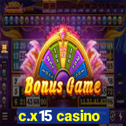 c.x15 casino